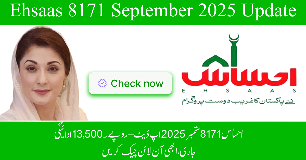 Ehsaas 8171 September 2025 Update – Rs. 13,500 Payment Released, Check Online Now